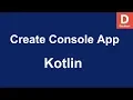 Kotlin How to Create Hello World Console Application