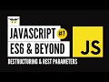 JavaScript ES6 Beyond - Destructuring and Rest Parameters