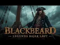 Download Lagu Blackbeard: Bajak Laut Legendaris yang Paling Ditakuti di Laut Karibia MP3