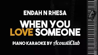 Download Endah N Rhesa - When You Love Someone (Piano Karaoke) MP3