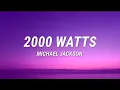 Download Lagu Michael Jackson - 2000 Watts (lyrics)