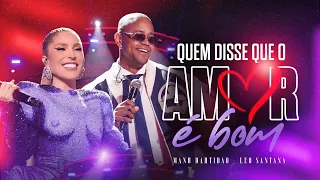Manu Bahtidão, @leosantana - Quem Disse Que O Amor É Bom  (DVD Destino)