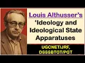 Louis Althusser - Ideology and Ideological State Apparatuses Key Concepts Explained