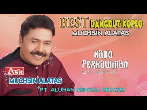 Download MP3 MUCHSIN ALATAS - KADO PERKAWINAN ( Official Video Musik ) HD