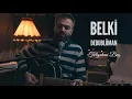 Download Lagu Tolgahan Baş - Belki (Dedublüman Akustik Cover)