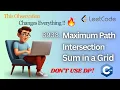 3938 Maximum Path Intersection Sum in a Grid Hidden Observation Trick C
