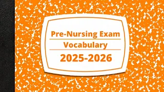 HESI A2 TEAS Kaplan Pre-Nursing Exam Vocabulary Terms 2025-2026