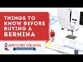 Things To Know Before Buying A Bernina