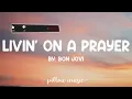 Livin' On A Prayer - Bon Jovi (Lyrics) 🎵