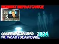Lagu Robert Bernatowicz: OBSERWACJA UFO I DZIWNYCH ISTOT WE WŁADYSŁAWOWIE (2021)