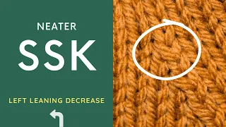 How to work a neater SSK Slip Slip Knit Left Leaning Decrease