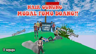 NAIK GUNUNG MODAL FOMO DOANG!! || 3 SEPUPU || DRAMA SAKURA SCHOOL SIMULATOR ||
