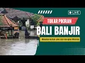 Download Lagu Bali Banjir Parah! Bencana Alam atau Buatan Manusia?
