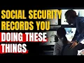 Social Security Secret Police Watch You Do These Things At Home