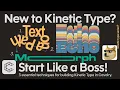 KTS - 3 Kinetic Type Techniques to get started like a Boss