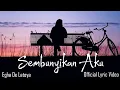 Lagu Sembunyikan Aku - Egha De Latoya (Official Lyric Video) | Teruslah Sembunyikan Aku Sampai Kau Lupa