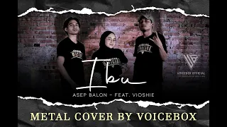 Download ASEP BALON - IBU (Feat.VIO) - METAL COVER BY VOICEBOX MP3