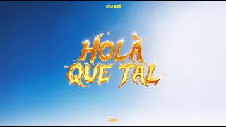 Kanoé (Ft. Ridsa) - HOLÀ QUE TAL (Official Lyrics Vidéo)