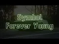 Download Lagu Symbol - Forever Young (Visualizer + Lyrics)