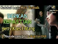 Lagu lawas yang paling banyak dicari ][ Berikan Kepastian ~ Hetty Koes Endang ][ Lagu hits terbaik