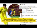 Download Lagu Komentar Malu dan Marah Fans Malaysia Usai Malaysia U-23 Dipermalukan Kuwait U-23