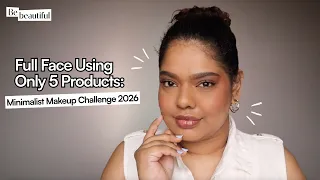 Full Face Makeup with Just 5 Products 💄 Minimalist Routine That Actually Works | BeBeautiful