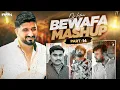 Download Lagu Bewafa Mashup -Part 14 || Dj Irfan || Gaman Santhal || Jignesh Barot || Nitin Barot || Rakesh Barot
