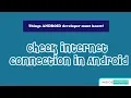 Check Internet Connection in Android Android Studio
