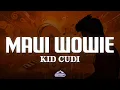 Lagu Kid Cudi - Maui Wowie (Lyrics) \