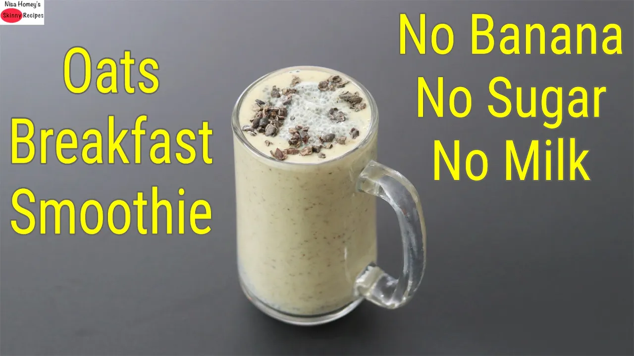 Oats Breakfast Smoothie Recipe - No Banana No Sugar No Milk - Oats Smoothie Recipe For Weight Loss