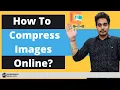 How To Compress Images Online Before Uploading It To Your Website Compress JPEG PNG PDF etc