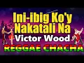Download Lagu Ini-ibig Ko'y Nakatali Na - Victor Wood ft DJ John Paul | REGGAE CHACHA 2025