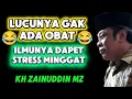 Lagu lucunya gak ada obat ilmunya dapat stress minggat dalam sekejap - kh zainudin mz
