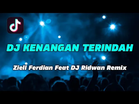 DJ Kenangan Terindah Ziell Ferdian Feat DJ Ridwan Remix 2022