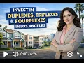 How to Buy a Duplex Triplex or Fourplex in Los Angeles Multi-Unit Apartment Investing