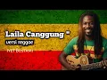 Lagu COVER LAGU LAILA CANGGUNG | Versi Reagge Paling Terbaik Di Versi Reagge Enak Parah 