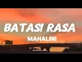 Download Lagu Batasi Rasa - Mahalini | Hoo dimanu hatimu Rasa bersalahmu Kau tak peduli…