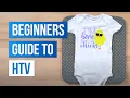 Beginners Guide to Heat Transfer Vinyl - Everything you NEED to know