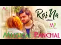 Roi Na Ninja (Full Cover Song ) Shiddat - By Amit Panchal | Nirmaan | Goldboy | T-Series