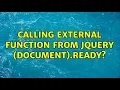 Calling external function from jquery document ready 3 Solutions