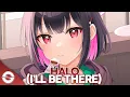Lagu Nightcore - Halo (I'll Be There) (Lyrics)