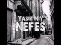 Nefes - Yasir Miy