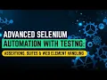 Advanced Selenium Automation with TestNG Assertions Suites Web Element Handling