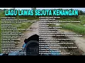 Lagu Lawas Sejuta Kenangan - Lagu Lawas Terbaik Dan Terhits Paling Enak Didengar