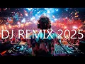 DJ REMIX 2025 - Mashups \u0026 Remixes of Popular Songs 2025 - DJ Remix Disco Party Club Music Mix 2024