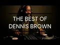 Dennis Brown Greatest Hits Playlist | Revival & Roots Reggae Classics