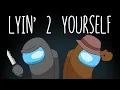 Download Lagu MASHUP | Show Yourself X Lyin' 2 Me (CG5 AMONG US SONG MASHUP)