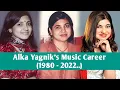 Lagu Alka Yagnik's Music Career || 1980 - 2022 || MUZIX