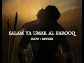 Download Lagu Salam ya Umar al farooq#nasheed#slow and reverb# mishary rashid al afasy