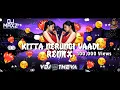 Kitta Nerungi Vaadi Mix - DJ Maxz | New Version Exclusive | Pranavis creation | Re- Release 2k24